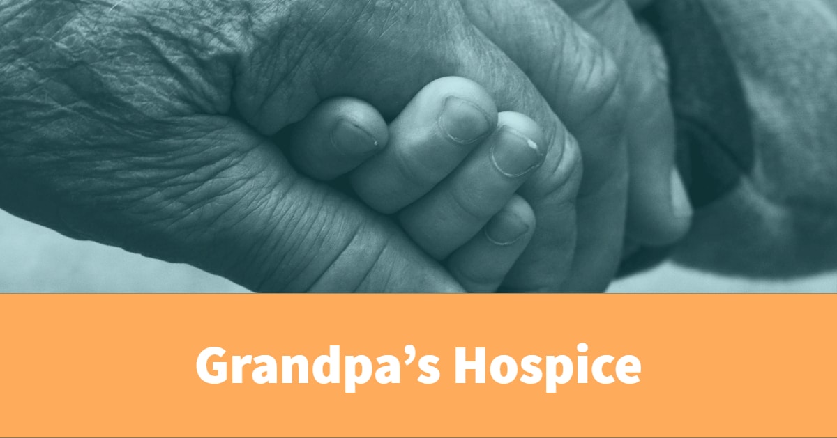 Grandpa’s Hospice