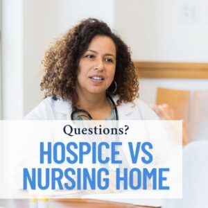 Hospice Vs Nursing Home | Suncrest Home Health And Hospice
