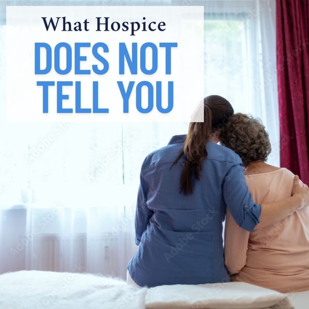 What Hospice Does Not Tell You