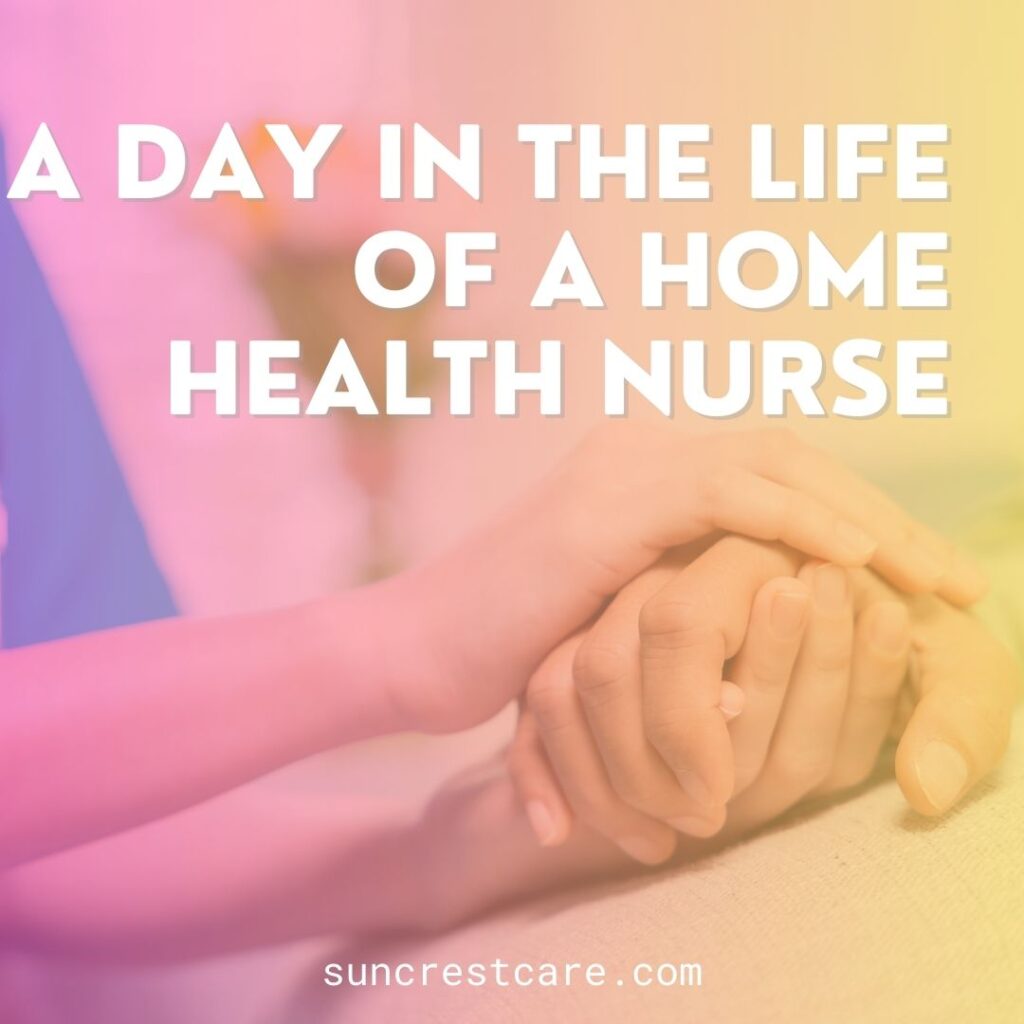 A day in the life of a home health nurse