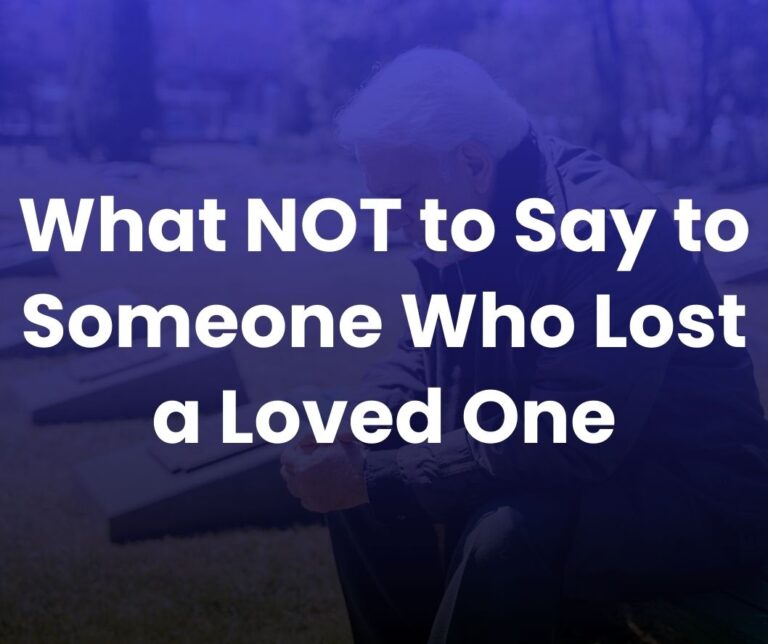 What not to say to someone who lost a loved one