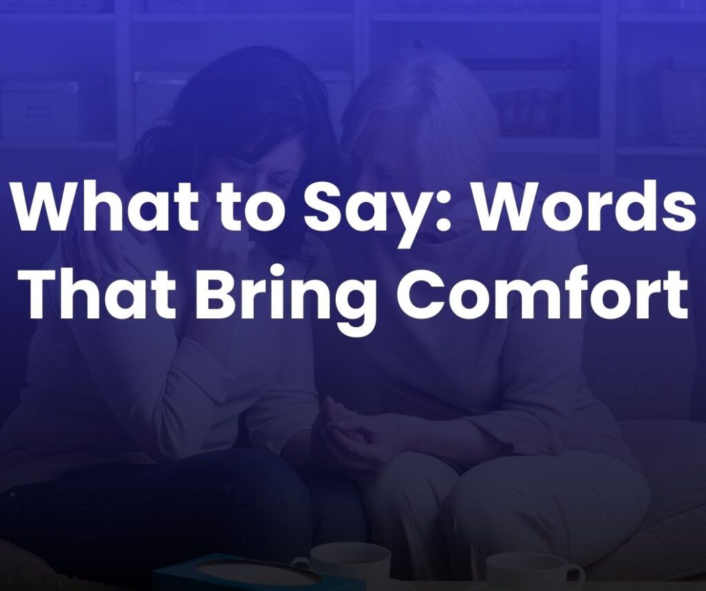 What to Say to Someone Who Lost a Loved One