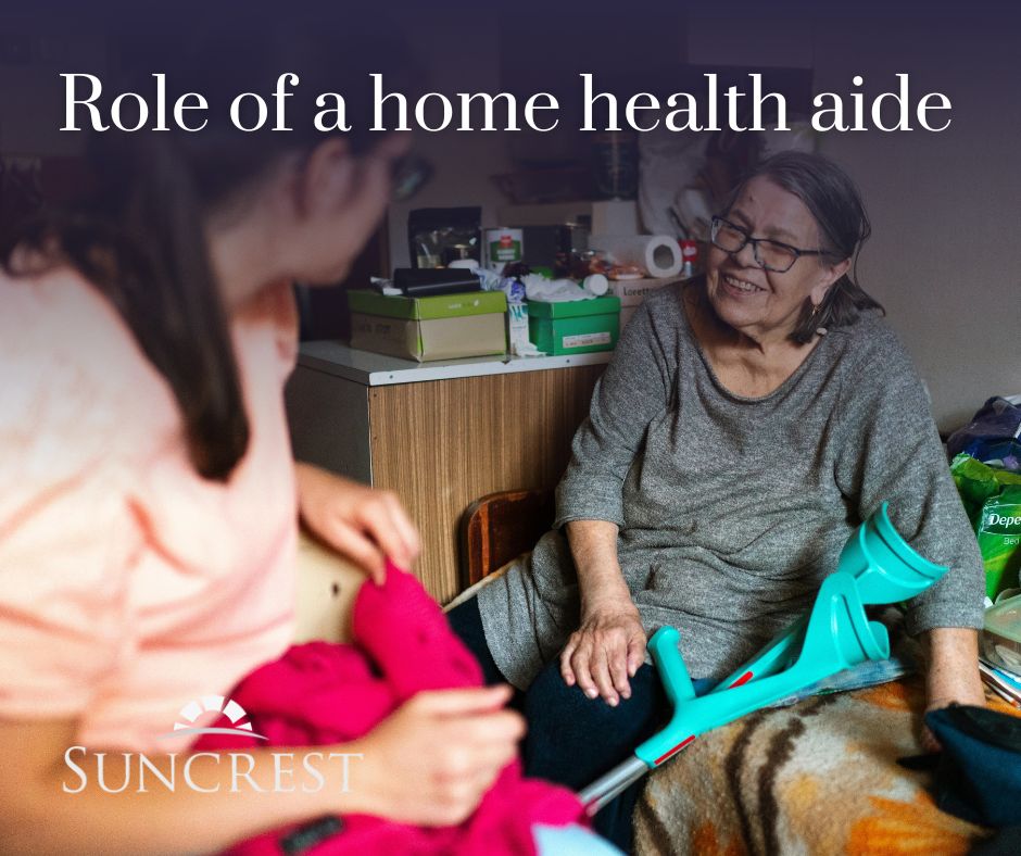 What Does A Home Health Aide Do? | Suncrest Hospice
