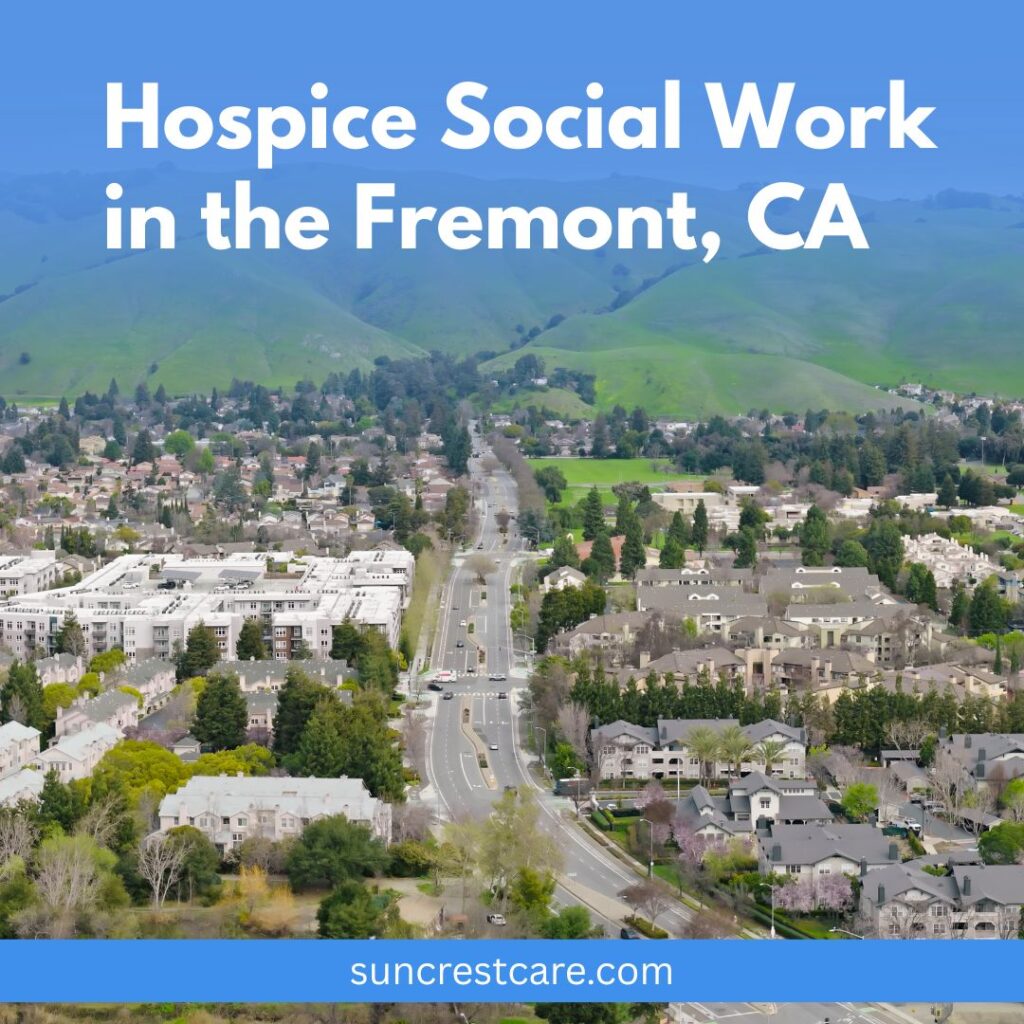 Hospice Social Work in the Fremont, CA