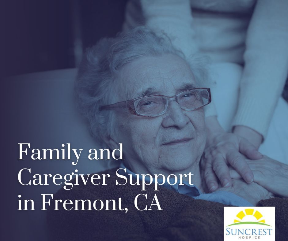 Family and Caregiver Support in Fremont, CA