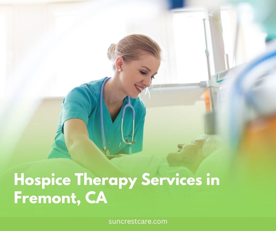 Hospice Therapy Services in Fremont, CA