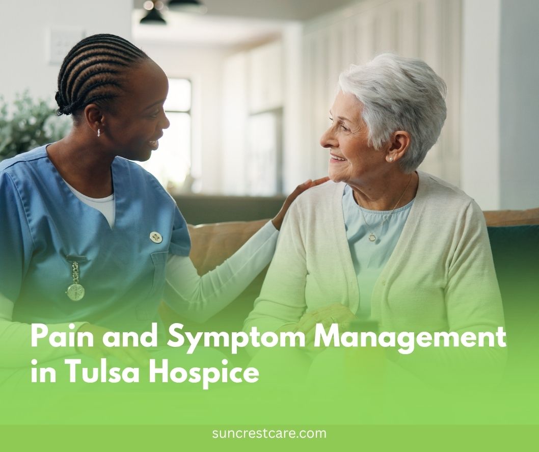 Pain and Symptom Management in Tulsa, CA